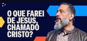 Luciano Subirá - QUE FAREI DE JESUS, CHAMADO CRISTO